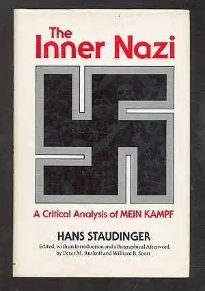 Buy The Inner Nazi: Critical Analysis of "Mein Kampf" (English, Hardcover, Hans Staudinger, Peter M. Rutkoff, William B. Scott) Online at Best Price - BookBajar