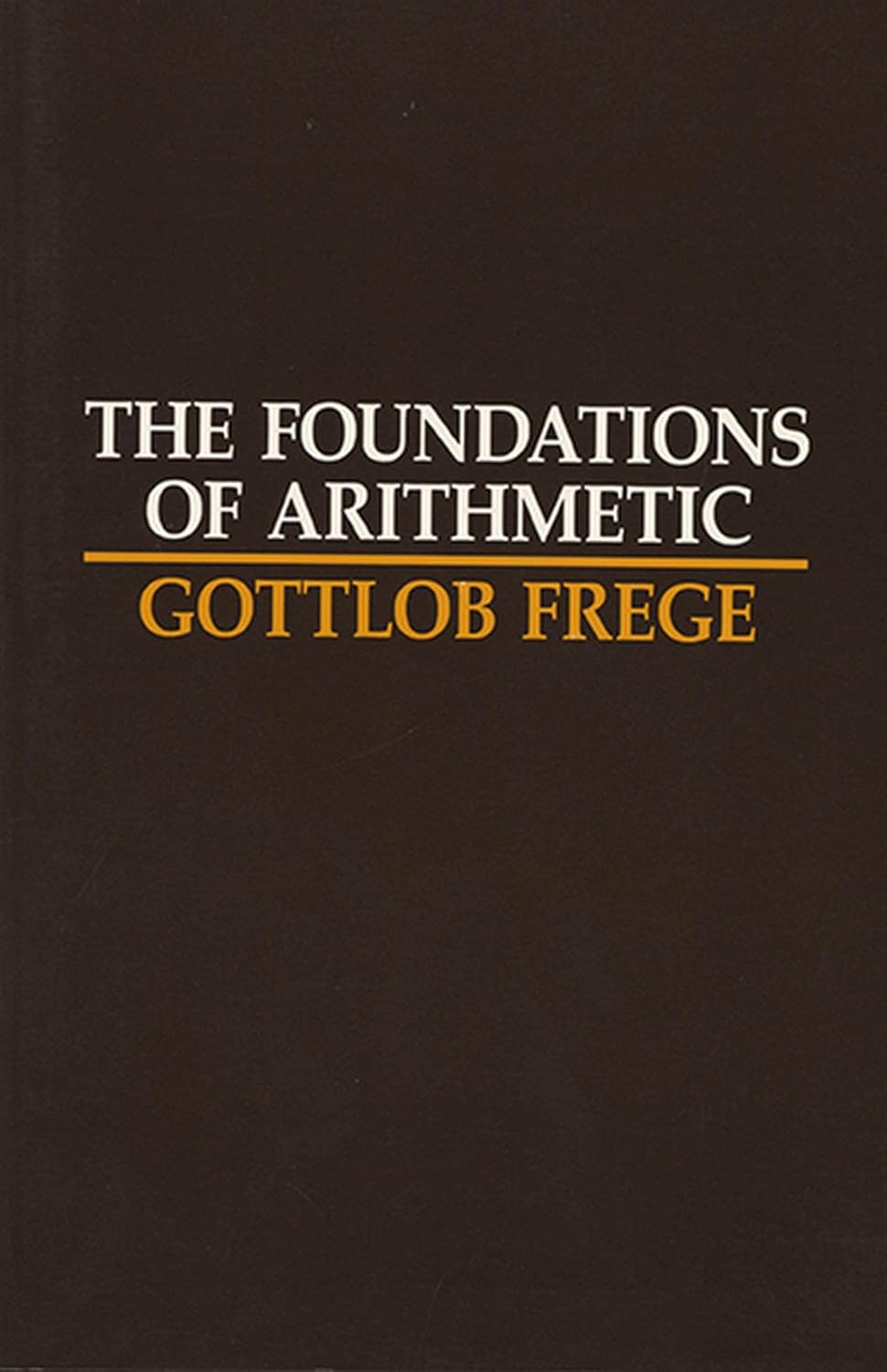 Buy The Foundations of Arithmetic: A Logico-Mathematical Enquiry into the Concept of Number (English, Paperback, Gottlob Frege, J. L. Austin) Online at Best Price - BookBajar