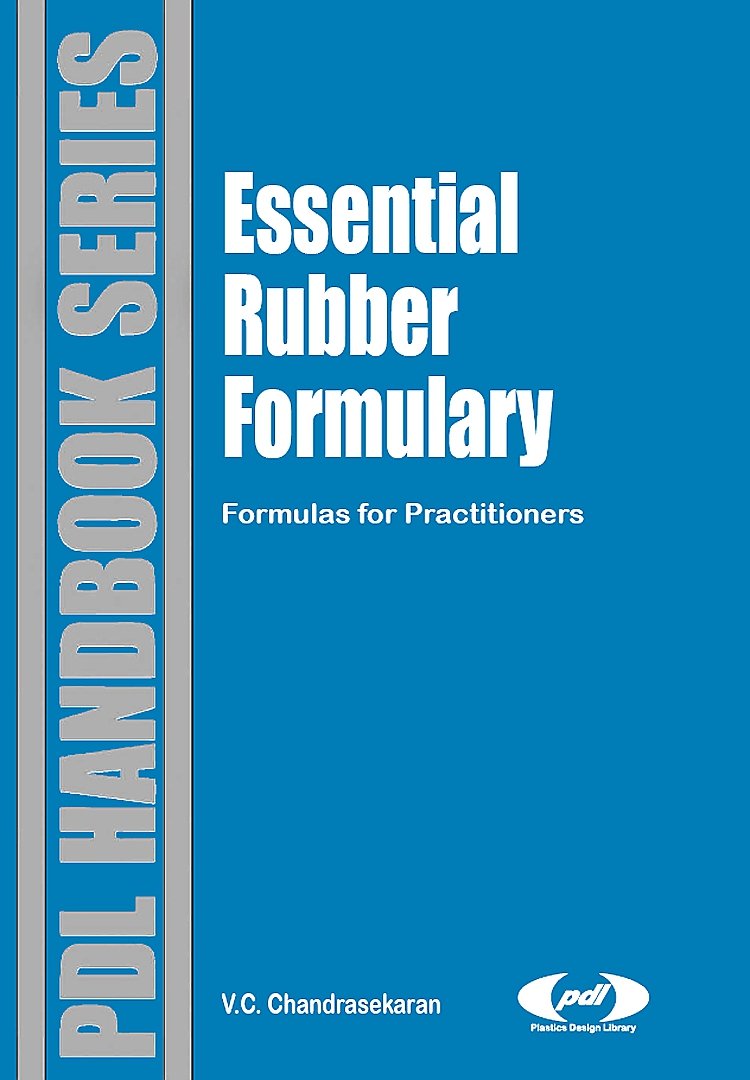 Buy Essential Rubber Formulary: Formulas for Practitioners (Plastics Design Library) (English, Kindle Edition, V. C. Chandrasekaran) Online at Best Price - BookBajar