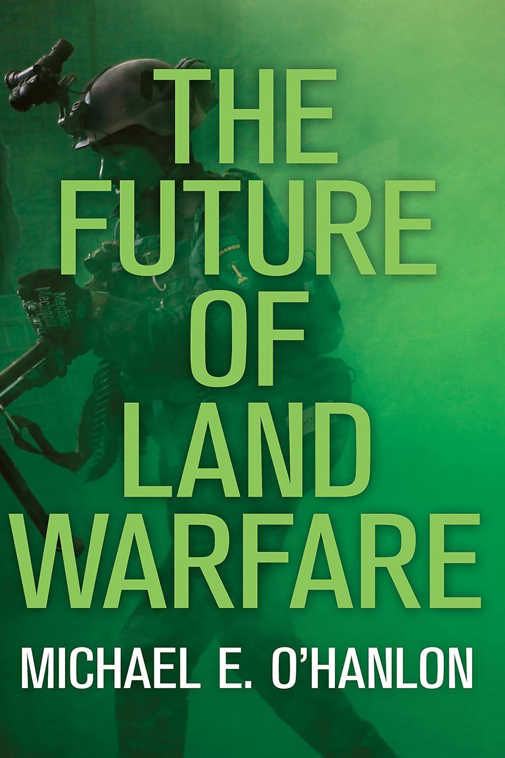Buy The Future of Land Warfare (Geopolitics in the 21st Century) (English, Paperback, Michael E. O'Hanlon) Online at Best Price - BookBajar
