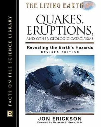 Buy Quakes, Eruptions, and Other Geologic Cataclysms: Revealing the Earth's Hazards (Living Earth Series) (English, Hardcover, Jon Erickson, Alexander E. Gates) Online at Best Price - BookBajar