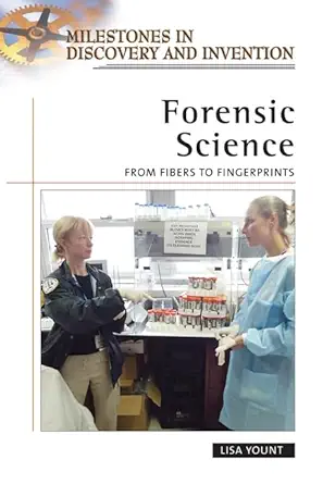 Buy Forensic Science: From Fibers to Fingerprints (Milestones in Discovery and Invention) (English, Kindle Edition, Lisa Yount) Online at Best Price - BookBajar