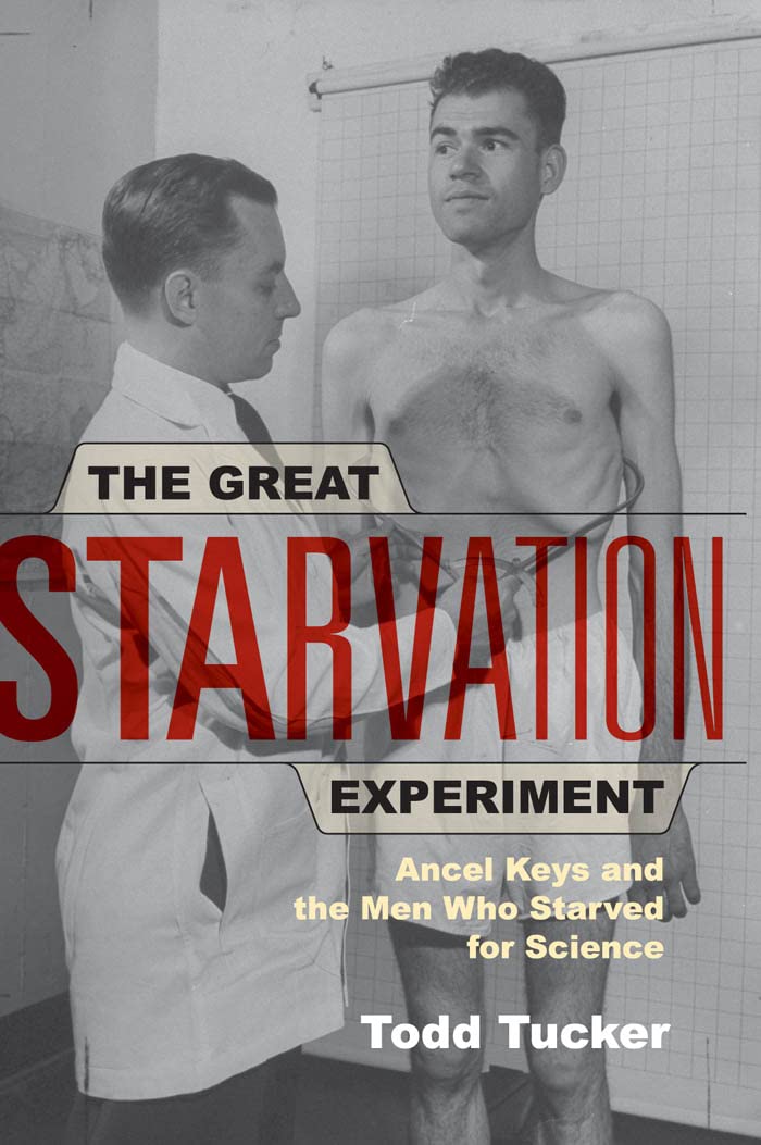 Buy Great Starvation Experiment: Ancel Keys and the Men Who Starved for Science (English, Paperback, Todd Tucker) Online at Best Price - BookBajar