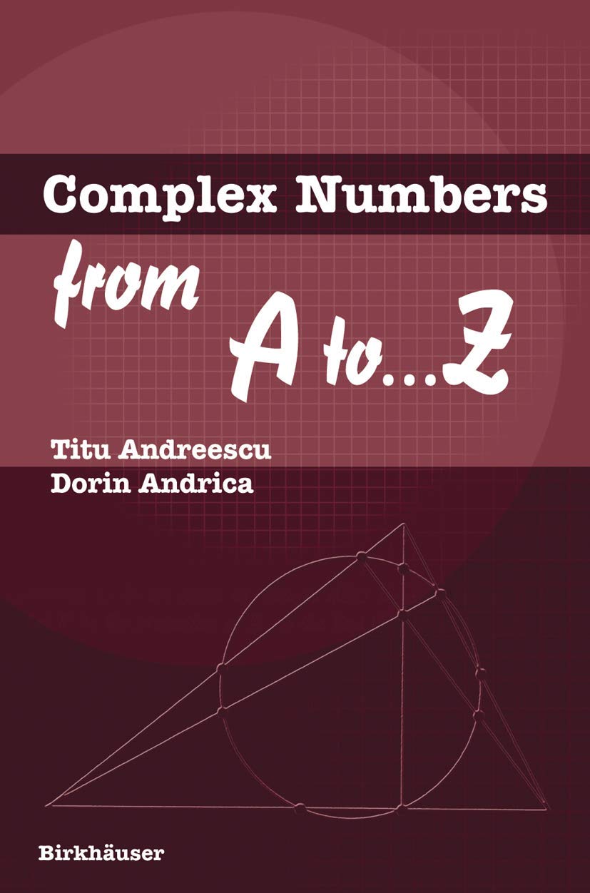 Buy Complex Numbers from A to ...Z (English, Paperback, Titu Andreescu, Dorin Andrica) Online at Best Price - BookBajar