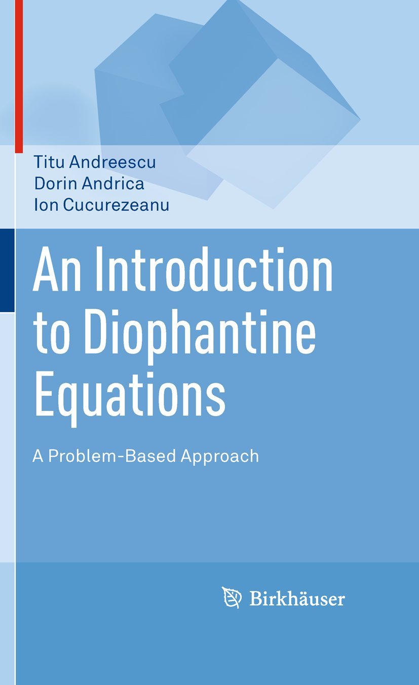 Buy An Introduction To Diophantine Equations: A Problem-based Approach (English, Kindle Edition, Titu Andreescu, Dorin Andrica, Ion Cucurezeanu) Online at Best Price - BookBajar
