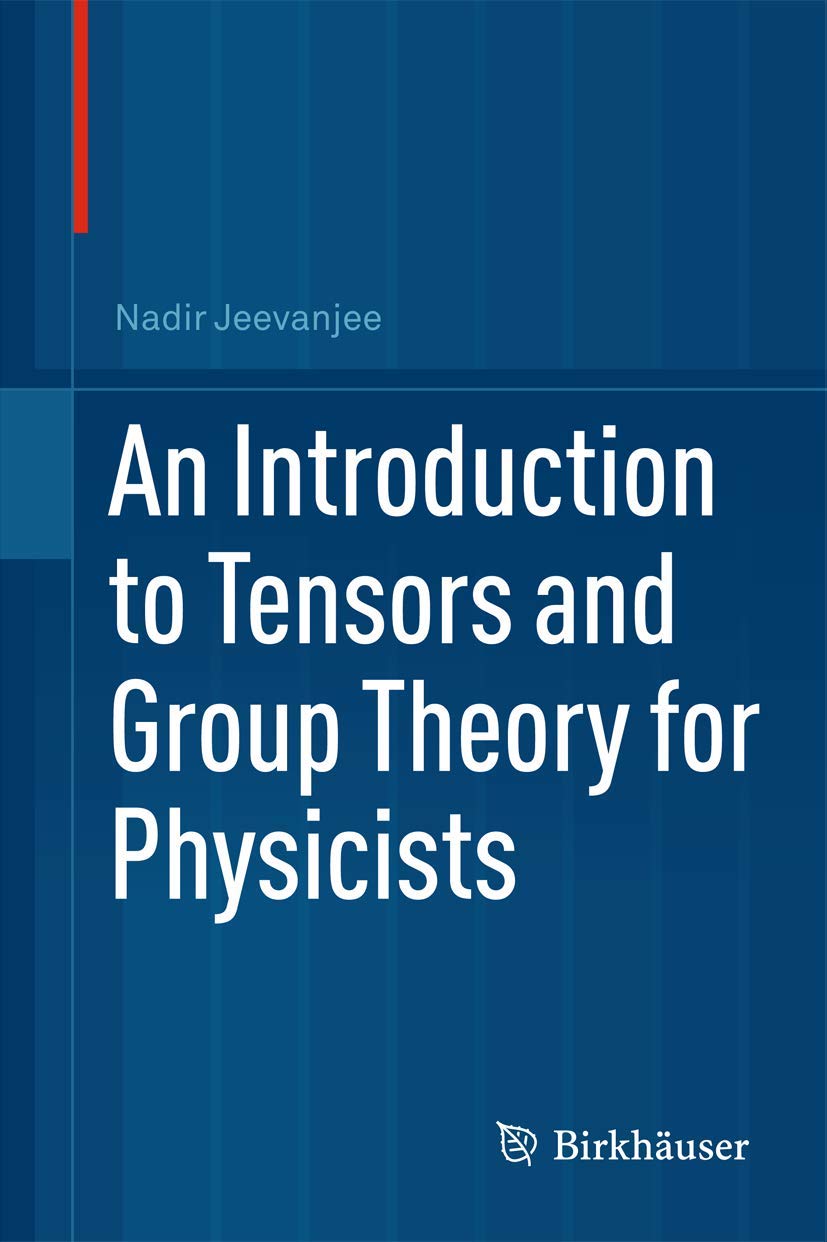 Buy An Introduction to Tensors and Group Theory for Physicists (English, Kindle Edition, Nadir Jeevanjee) Online at Best Price - BookBajar