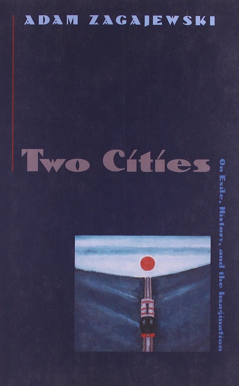 Buy Two Cities: On Exile, History, and the Imagination (English, Hardcover, Adam Zagajewski, Lillian Vallee) Online at Best Price - BookBajar