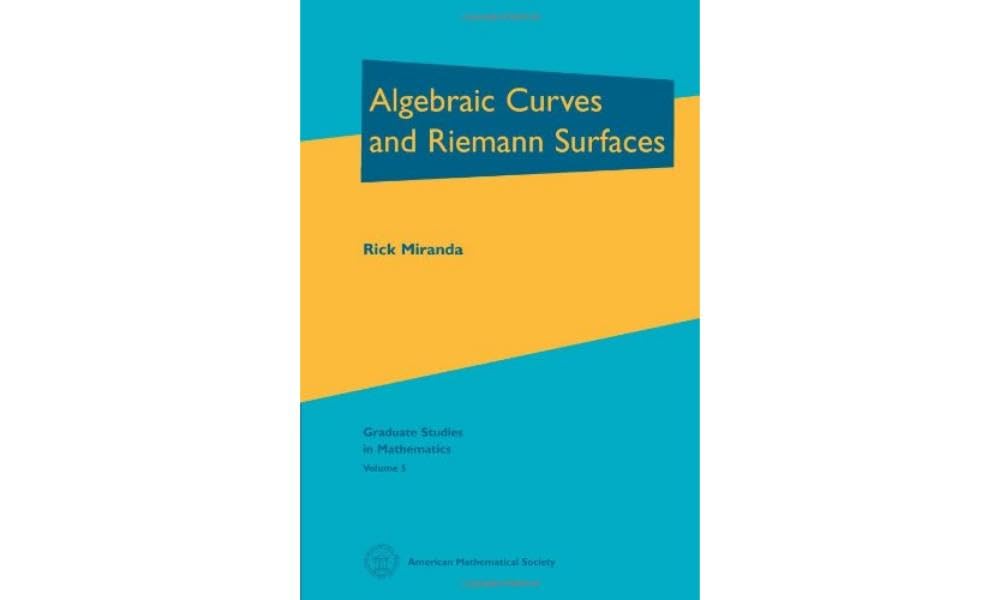 Buy Algebraic Curves and Riemann Surfaces: 5 (Graduate Studies in Mathematics) (English, Hardcover, Rick Miranda) Online at Best Price - BookBajar