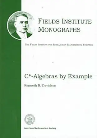 Buy C*-Algebras by Example (Fields Institute Monographs, 6) (English, Hardcover, Kenneth R. Davidson) Online at Best Price - BookBajar
