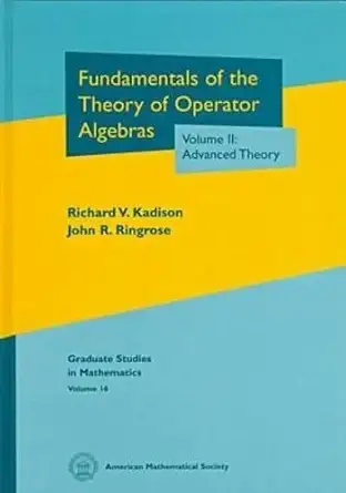 Buy Fundamentals of the Theory of Operator Algebras: Advanced Theory (2) (Graduate Studies in Mathematics, 16) (English, Kindle Edition, Richard V. Kadison, John R. Ringrose) Online at Best Price - BookBajar