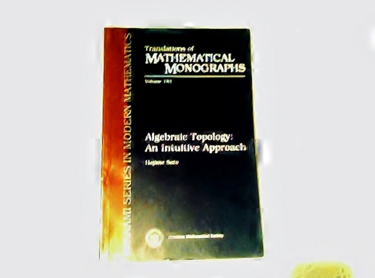 Buy Algebraic Topology: An Intuitive Approach (183) (Translations of Mathematical Monographs) (English, Paperback, Hajime Sato, Kiki Hudson) Online at Best Price - BookBajar
