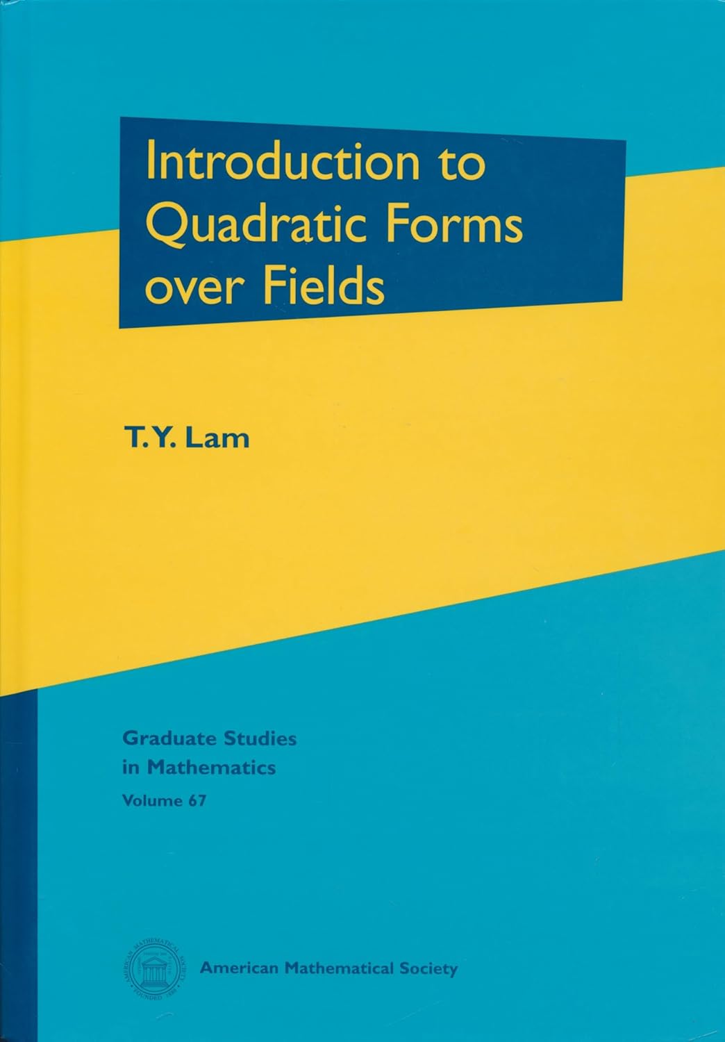 Introduction to Quadratic Forms Over Fields (Graduate Studies in Mathematics) (English, Hardcover, T. Y. Lam) - Image 1 - BookBajar