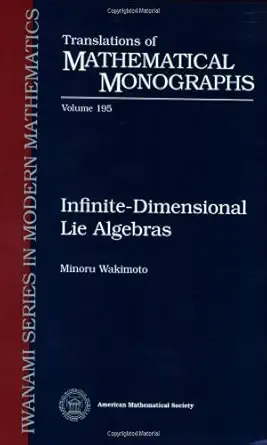 Buy Infinite-Dimensional Lie Algebras (Translations of Mathematical Monographs (Iwanami Series in Modern Mathematics)) (English, Paperback, Wakimoto Mi... Online at Best Price - BookBajar