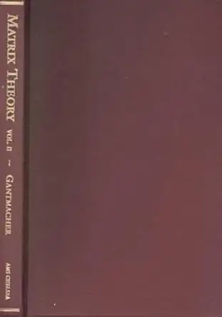Buy Theory of Matrices (2) (Chelsea Publications) (English, Hardcover, Felix R. Gantmacher) Online at Best Price - BookBajar