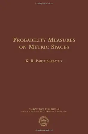 Buy Probability Measures on Metric Spaces (Ams Chelsea Publishing, 352) (English, Paperback, K. R. Parthasarathy) Online at Best Price - BookBajar