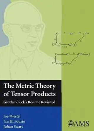 Buy The Metric Theory of Tensor Products: Grothendieck's Resume Revisited (English, Hardcover, Joe Diestel, Jan H. Fourie, Johan Swart) Online at Best Price - BookBajar