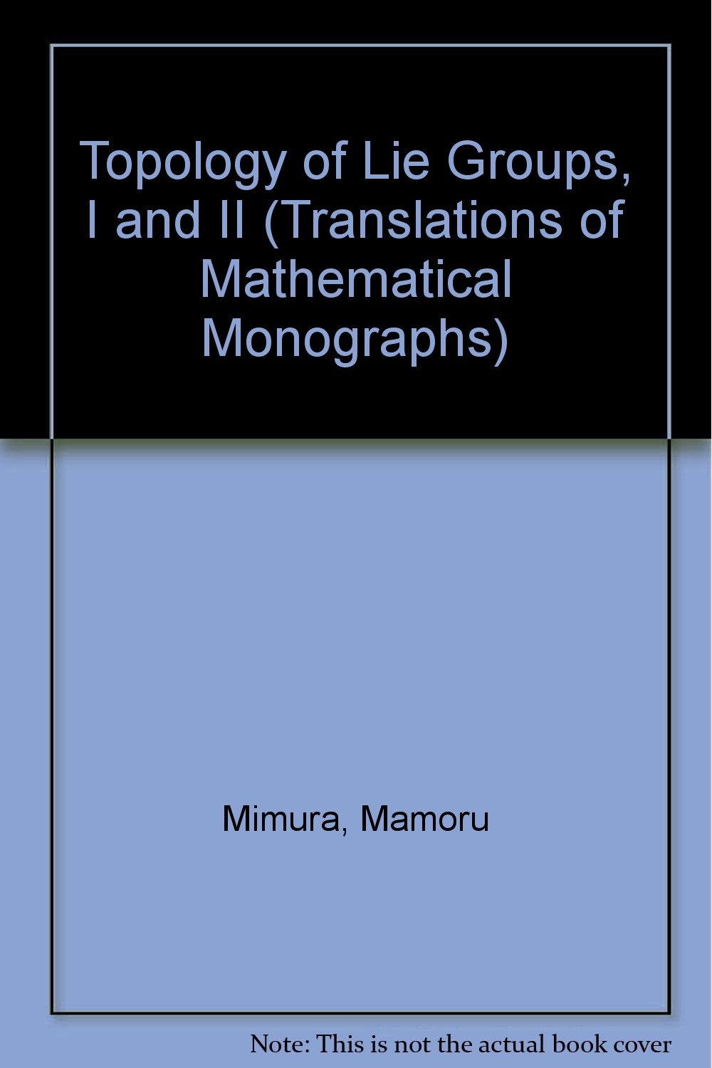 Buy Topology of Lie Groups, I and II (Translations of Mathematical Monographs) (English, Hardcover, Mamoru Mimura, Hirosi Toda) Online at Best Price - BookBajar