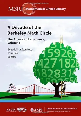 Buy A Decade OF THE Berkeley Math Circle: THE American Experience Volume I (MCL/1) (English, Paperback, Zvezdelina Stankova, Tom Rike) Online at Best Price - BookBajar