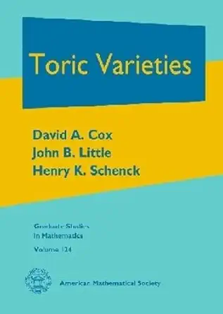 Buy Toric Varieties (Graduate Studies in Mathematics, 124) (English, Hardcover, David A. Cox, John B. Little, Henry K. Schenck) Online at Best Price - BookBajar
