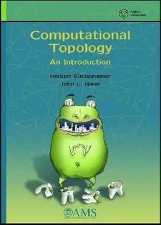 Buy Computational Topology: An Introduction (Monograph Books) (English, Hardcover, Herbert Edelsbrunner, John L. Harer) Online at Best Price - BookBajar