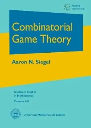 Buy Combinatorial Game Theory (146) (Graduate Studies in Mathematics, 146) (English, Hardcover, Aaron N. Siegel) Online at Best Price - BookBajar