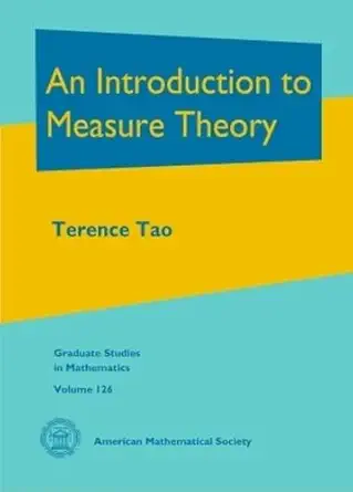 Buy An Introduction to Measure Theory (Graduate Studies in Mathematics, 126) (English, Paperback, Terence Tao) Online at Best Price - BookBajar