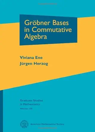 Buy Grobner Bases in Commutative Algebra (Graduate Studies in Mathematics, 130) (English, Hardcover, Viviana Ene, Jurgen Herzog) Online at Best Price - BookBajar