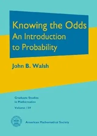 Buy Knowing the Odds: An Introduction to Probability (Graduate Studies in Mathematics, 139) (English, Paperback, John B. Walsh) Online at Best Price - BookBajar