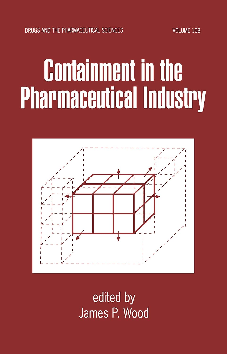 Buy Containment in the Pharmaceutical Industry: 108 (Drugs and the Pharmaceutical Sciences) (English, Kindle Edition, James P. Wood) Online at Best Price - BookBajar
