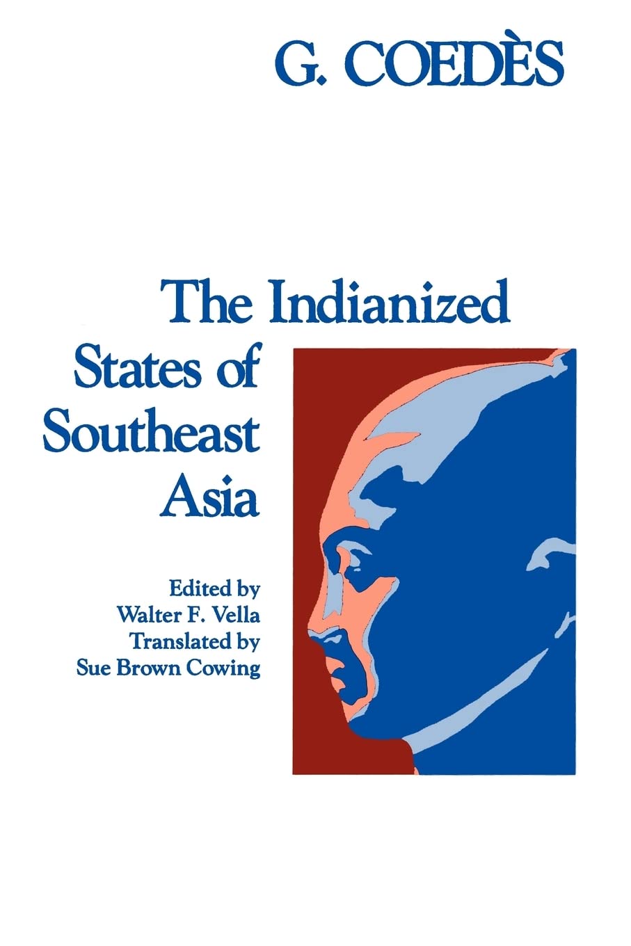 Buy Indianized State of South East Asia (East-West Center Press) (English, Paperback, George Coedes) Online at Best Price - BookBajar