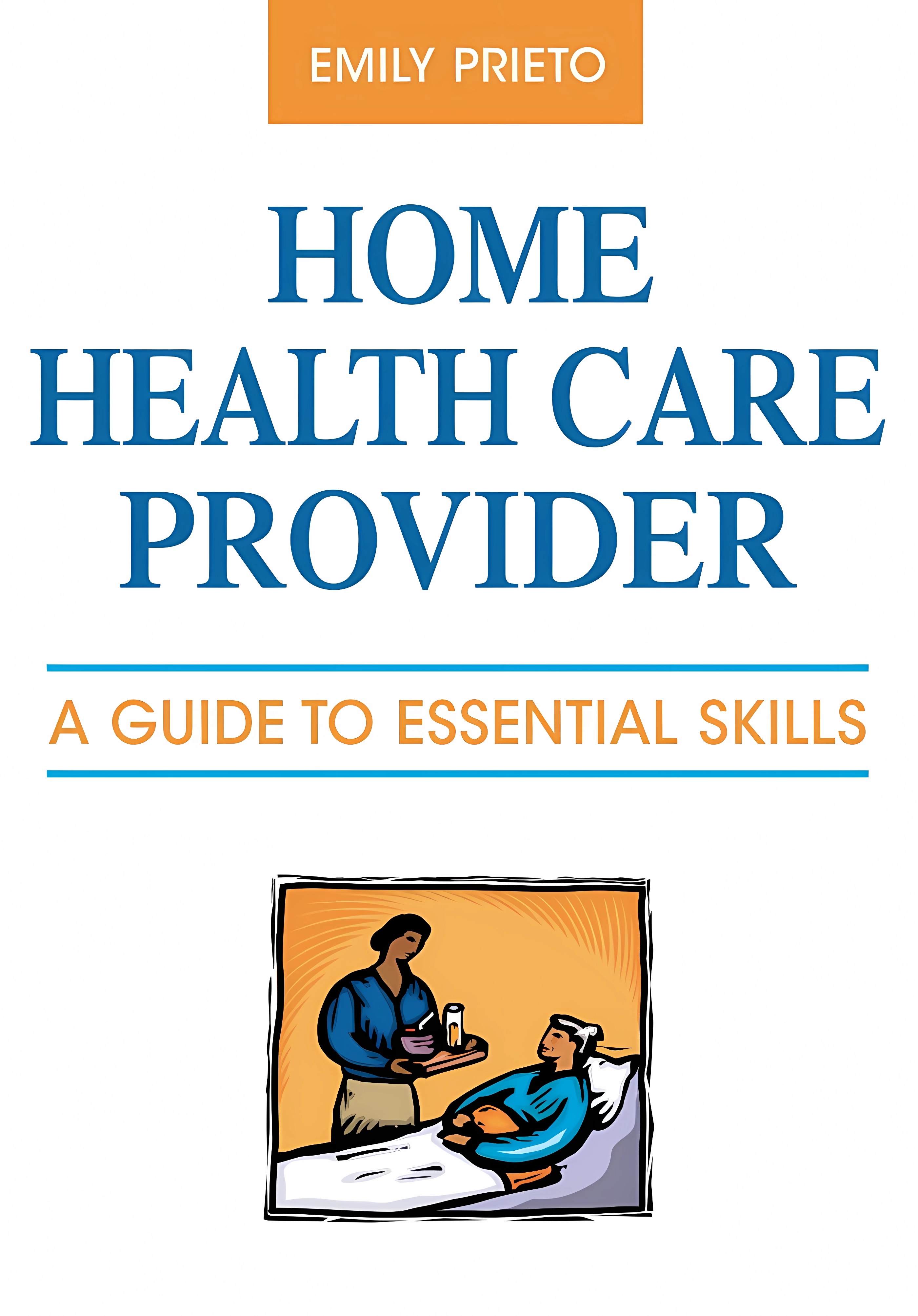 Buy Home Health Care Provider: A Guide to Essential Skills (English, Paperback, Unknown) Online at Best Price - BookBajar