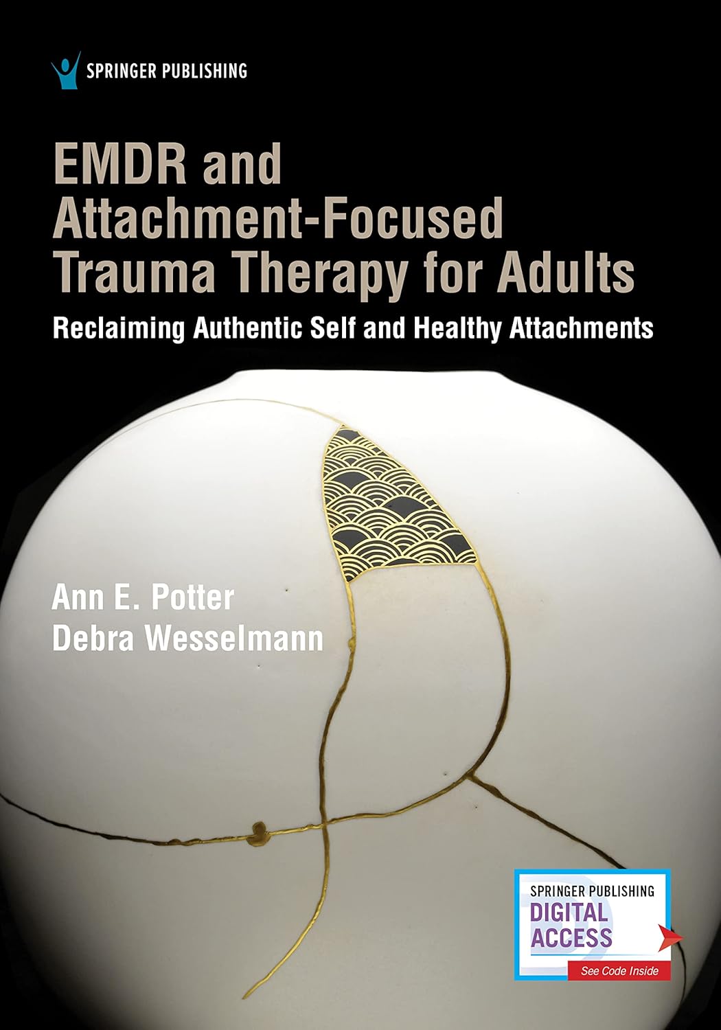 Buy EMDR and Attachment-Focused Trauma Therapy for Adults: Reclaiming Authentic Self and Healthy Attachments (English, Kindle Edition, Ph.D. Potter, Ann E., Debra Wesselmann) Online at Best Price - BookBajar