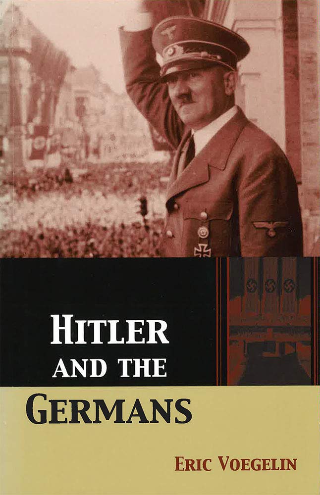 Buy Hitler and the Germans: Volume 1 (Collected Works of Eric Voegelin) (English, Hardcover, Eric Voegelin, Brendan Purcell, Detlev Clemens, Brendan M. Purcell) Online at Best Price - BookBajar
