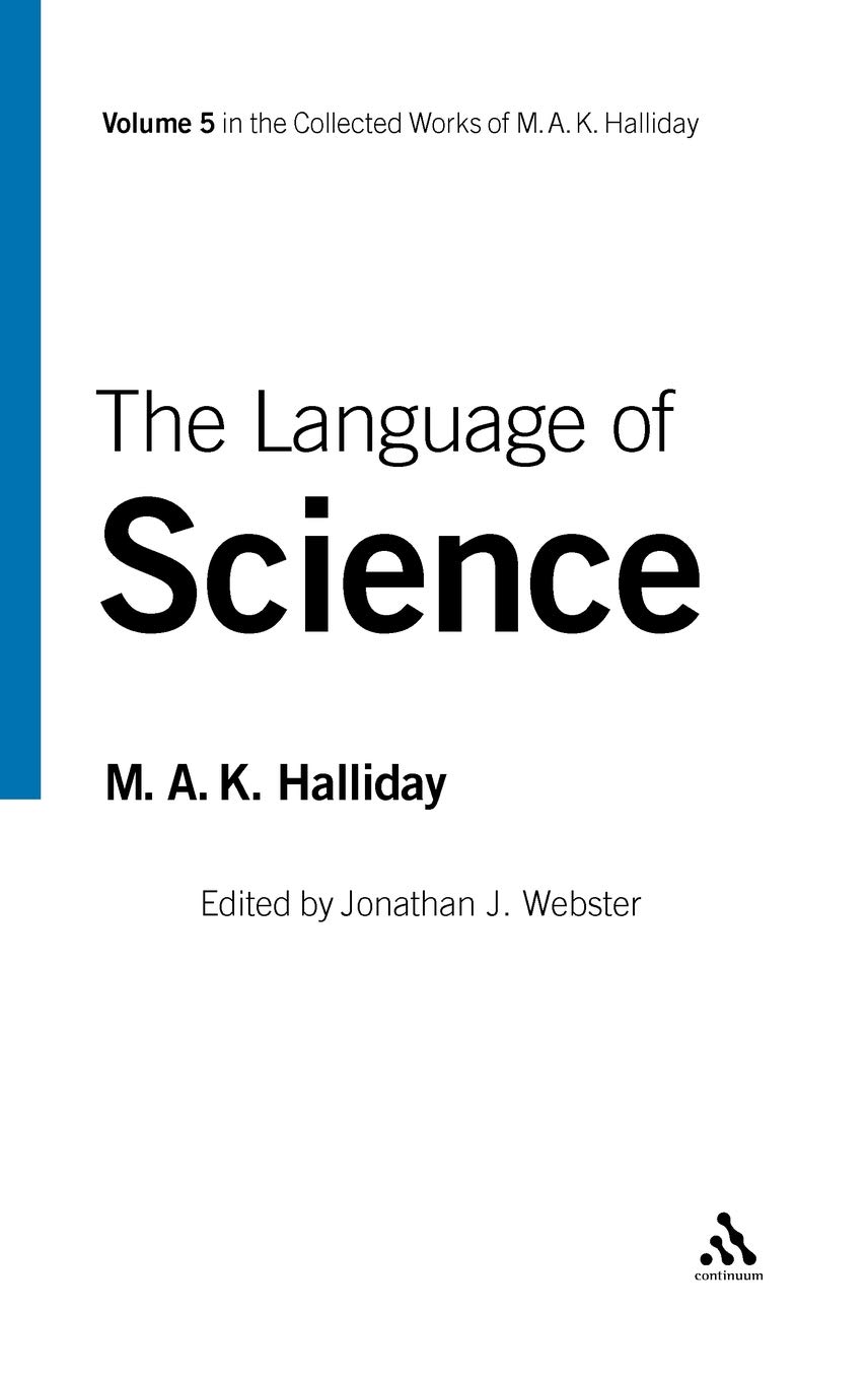 Buy The Language of Science: Volume 5: v. 5 (Collected Works of M.A.K. Halliday) (English, Hardcover, Jonathan J. Webster, M.A.K. Halliday) Online at Best Price - BookBajar