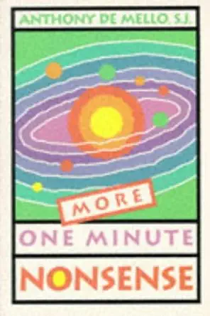 Buy More One Minute Nonsense (A Campion Book) (English, Paperback, De Anthony Mello, Anthony S. De J. Mello) Online at Best Price - BookBajar