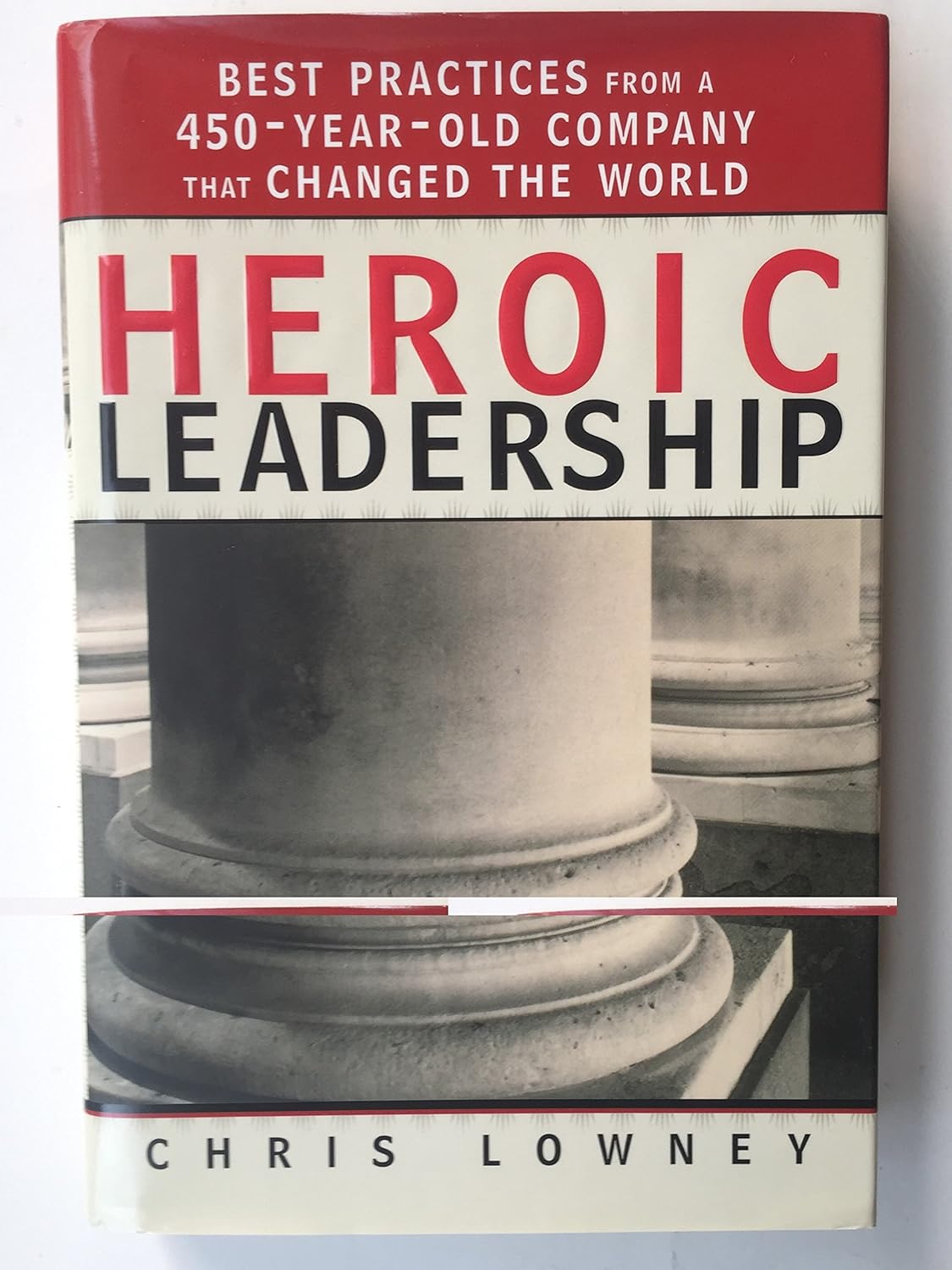 Buy Heroic Leadership: Best Practices from a 450 Year Old Company That Changed the World (English, Kindle Edition, Chris Lowney) Online at Best Price - BookBajar