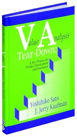 Value Analysis Tear-down: A New Process for Product Development and Innovation (English, Hardcover, J. Jerry Kaufman, Yoshihiko Sato) - Image 1 - BookBajar