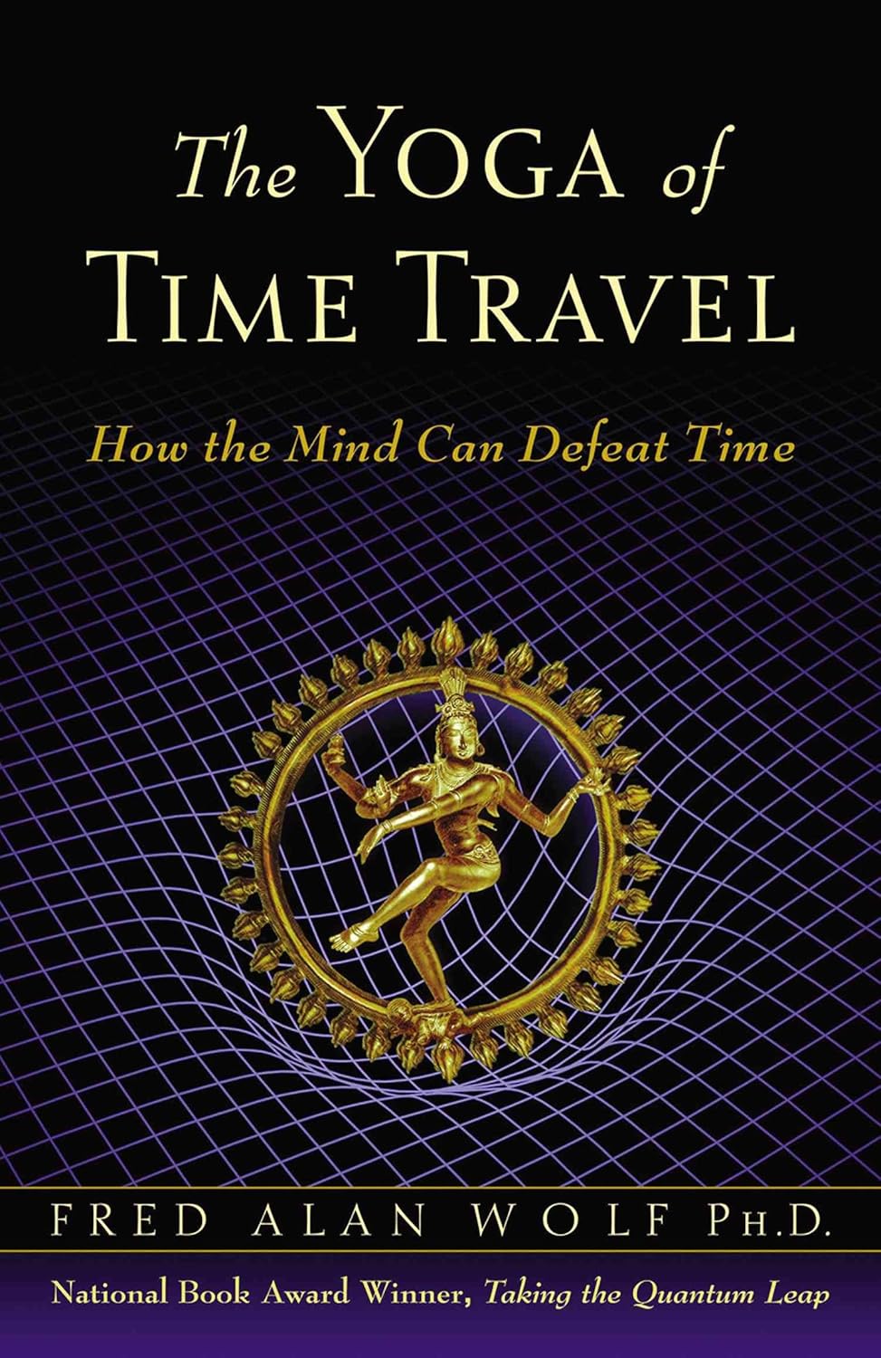 Buy The Yoga Of Time Travel: How The Mind Can Defeat Time (English, Kindle Edition, Fred Alan Wolf) Online at Best Price - BookBajar