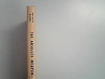 Buy The Absolute Weapon: Atomic Power and World Order (Essay Index Reprint Series) (English, Hardcover, Bernard Brodie) Online at Best Price - BookBajar