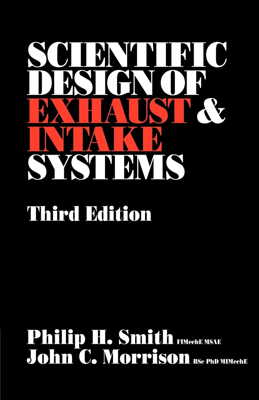 Buy Scientific Design of Exhaust & Intake Systems (Engineering and Performance) (English, Paperback, Philip H. Smith, John C. Morrison) Online at Best Price - BookBajar
