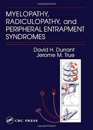 Buy Myelopathy, Radiculopathy, and Peripheral Entrapment Syndromes (English, Hardcover, David H. Durrant, Jerome Martin True, John W. Blum Jr.) Online at Best Price - BookBajar