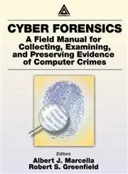 Buy Cyber Forensics: A Field Manual for Collecting, Examining, and Preserving Evidence of Computer Crimes (English, Paperback, Albert Marcella Jr., Ro... Online at Best Price - BookBajar