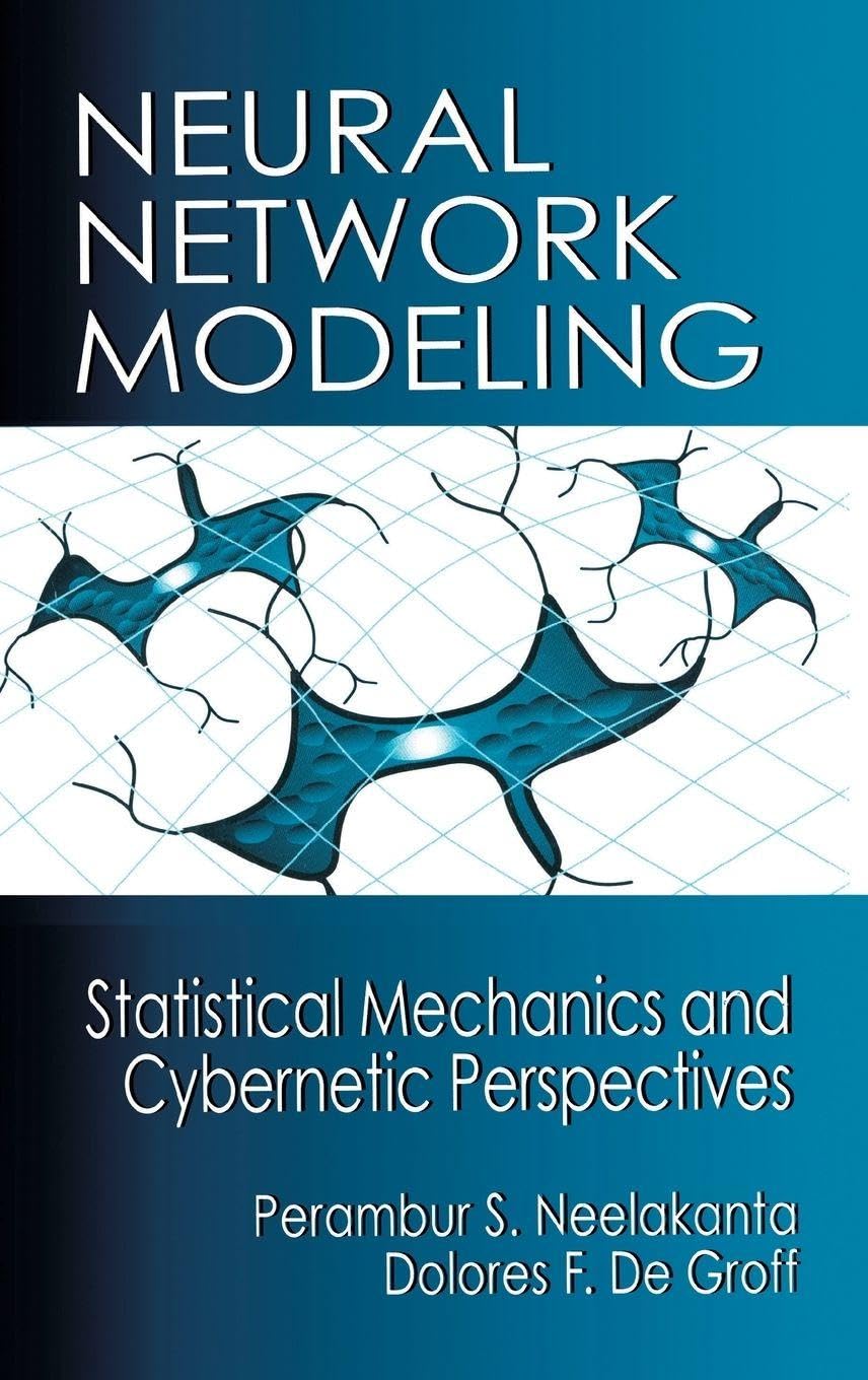 Buy Neural Network Modeling: Statistical Mechanics and Cybernetic Perspectives (English, Kindle Edition, P. S. Neelakanta, Dolores DeGroff) Online at Best Price - BookBajar