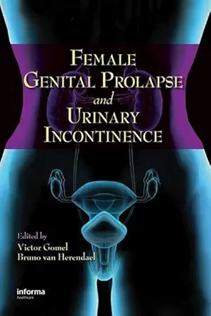 Buy Female Genital Prolapse and Urinary Incontinence (English, Kindle Edition, Victor G. Gomel, Bruno van Herendael) Online at Best Price - BookBajar