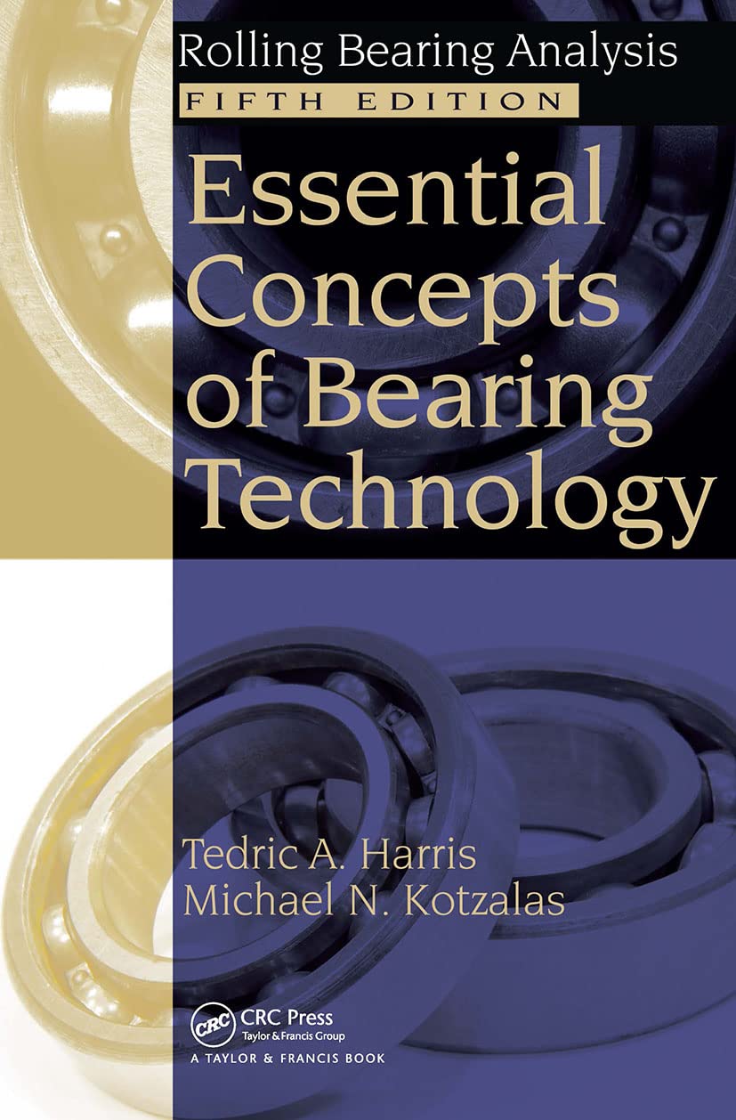 Buy Essential Concepts of Bearing Technology: Rolling Bearing Analysis (Rolling Bearing Analysis, Fifth Edtion) (English, Kindle Edition, Tedric A. Harris, Michael N. Kotzalas) Online at Best Price - BookBajar