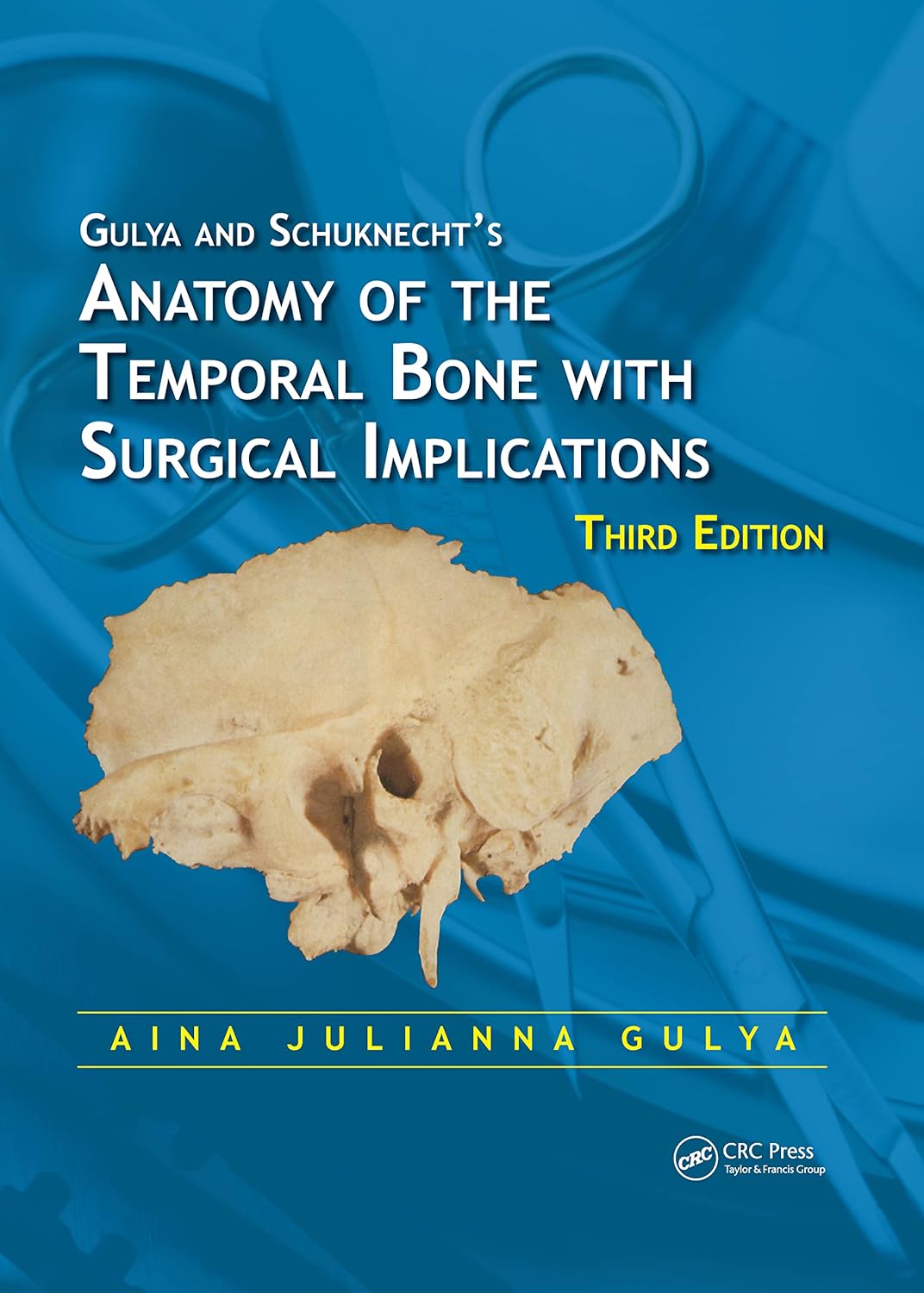 Buy ANATOMY OF THE TEMPORAL BONE WITH SURGICAL IMPLICATIONS 3ED (HB) (English, Kindle Edition, Aina Julianna Gulya) Online at Best Price - BookBajar