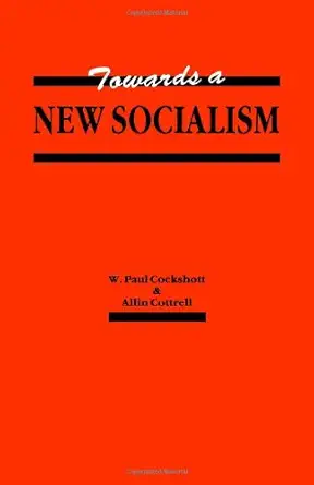 Buy Towards a New Socialism (English, Kindle Edition, W.Paul Cockshott, Allin Cottrell) Online at Best Price - BookBajar