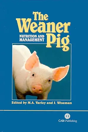 Buy Weaner Pig: Nutrition and Management (Cabi) (English, Hardcover, Professor Mike A Varley, Julian Wiseman) Online at Best Price - BookBajar