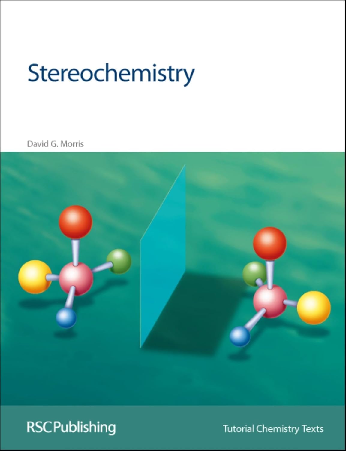 Buy Stereochemistry: Volume 1 (Tutorial Chemistry Texts) (English, Paperback, David G Morris, J Derek Woollins) Online at Best Price - BookBajar