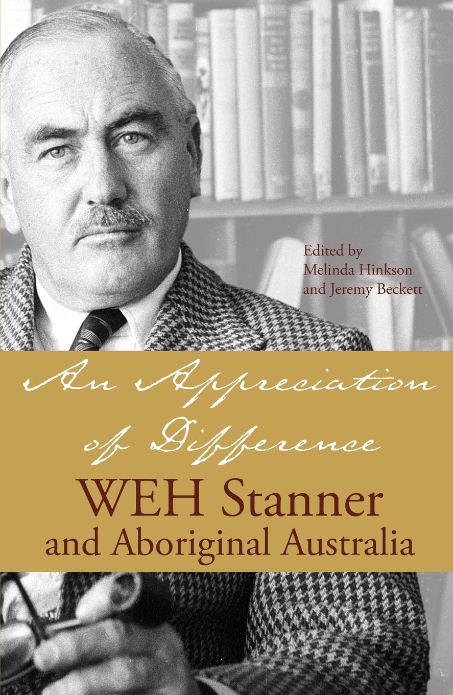 Buy An Appreciation of Difference: WEH Stanner and Aboriginal Australia (English, Kindle Edition, Melinda Hinkson, Jeremy Beckett) Online at Best Price - BookBajar